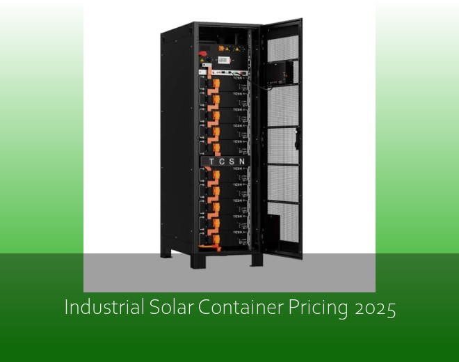 Industrial Solar Container Pricing 2025